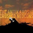 The Antikaroshi - Crushed Neocons
