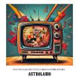 Astrolabio - Una Volta Qui Era Tutta Campagna Pubblicitaria