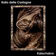 Ballo Delle Castagne - Kalachakra