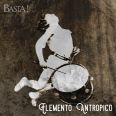 Basta! - Elemento Antropico