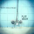 Black Noodle Project - Play Again