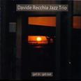Davide Recchia Jazz Trio - Get In -  Get Out