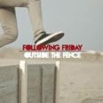Following Friday - Outside the Fence