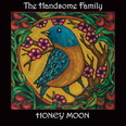 the Handsome Family - Honey Moon