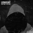 Lionheart - Love Don’t Live Here