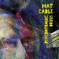 Mat Cable - Psychotronic Drugs