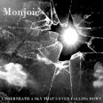 Monjoie - Underneath A Sky That’s Ever Falling Down