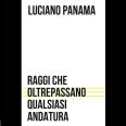 Panama Luciano - Raggi Che Oltrepassano Qualsiasi Andatura