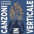 Andrea Pavoni - Canzoni in Verticale