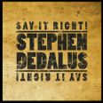 Stephen Dedalus - Say It Right!