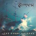 Tempest - The Double Cross